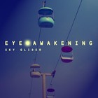 Picture for song 'Sky Glider' by artist 'Eye Awakening'