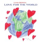 Picture for song 'Love for the World' by artist 'Lynn Booth'