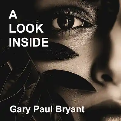 Picture for song 'A Look Inside' by artist 'Gary Paul Bryant'