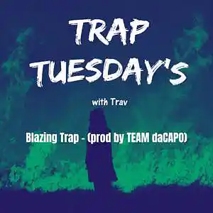 Picture for song 'Trap Tuesday - Blazing Trap' by artist 'Team DaCapo'