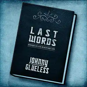 Picture for song 'Last Words' by artist 'Johnny Glueless'