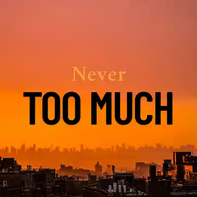 Picture for song 'Never Too Much (Free DL)' by artist 'Music By Aubrey'