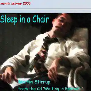 Picture for song 'WIB 09 Sleep in a Chair' by artist 'martin stirrup'
