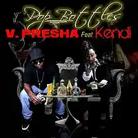 Picture for song 'POP BOTTLES 339174' by artist 'V Presha'