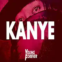 Picture for song 'Kanye (Prod. By Young Forever Beats)' by artist 'Young Forever Beats'