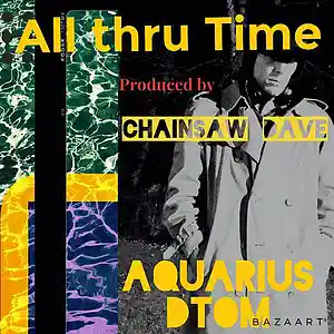 Picture for song 'All thru Time... (Prod Chainsaw Dave)' by artist 'D-TOMe'