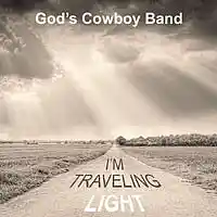 Picture for song 'Traveling Light' by artist 'God's Cowboy Band'
