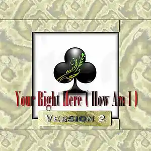 Picture for song 'Your Right Here ( How Am I ), Version 2' by artist 'lauryl laureth'