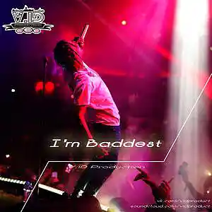 Picture for song 'I'm Baddest' by artist 'V.iD Production'