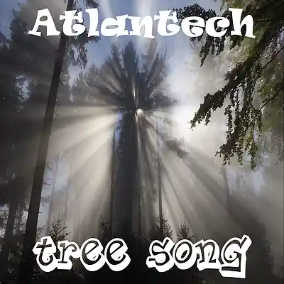 Picture for song 'Tree Song' by artist 'Atlantech'