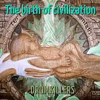Picture for song 'The birth of civilization' by artist 'DRUMKILLERS'