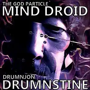 Picture for song 'GOD PARTICLE - MIND DROID - DRUMNJON' by artist 'Drumnjon'