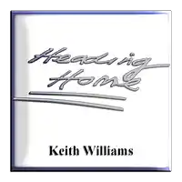 Picture for song 'HEADING HOME' by artist 'Keith Williams'