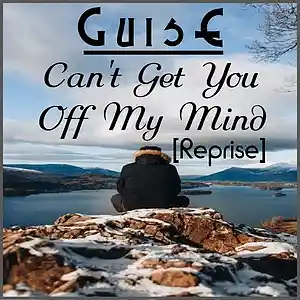 Picture for song 'Can't Get You Off My Mind (Reprise)' by artist 'GuisE'