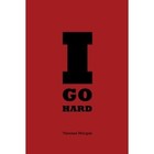 Picture for song 'I Go Hard (Instrumental)' by artist 'D Mo Tha' Truth'