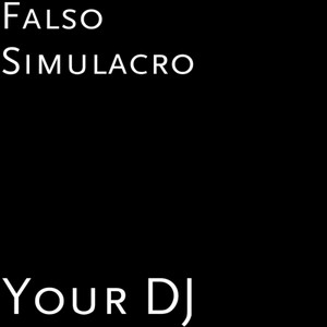Picture for song 'Your Dj' by artist 'Falso Simulacro'