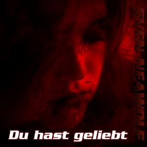 Picture for song 'Du hast geliebt' by artist 'Sven Neawolf'