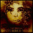 Picture for song 'Disturbed Mind' by artist 'Tad Winklarz'