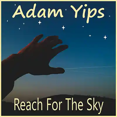 Picture for song 'Reach For The Sky' by artist 'Adam Yips'