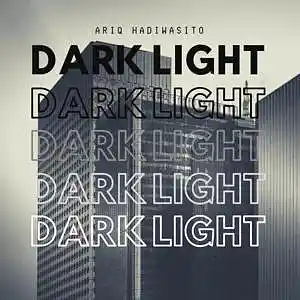 Picture for song 'DARK LIGHT' by artist 'Ariq Hadiwasito'
