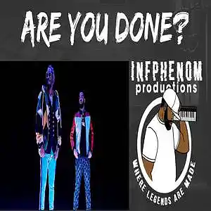 Picture for song 'Are You Done?(Melodic Trap Banger)' by artist 'InfPhenom'