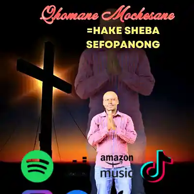 Picture for song 'Ha ke sheba sefapanong' by artist 'Qhomane Mochesane'