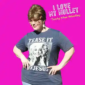 Picture for song 'I Love My Mullet' by artist 'Tooty Mae Woolley'