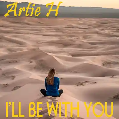 Picture for song 'I'll Be With You' by artist 'Artie H'