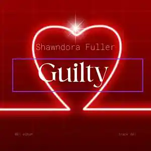 Picture for song 'Shawndora Fuller - Guilty ( Official Audio )' by artist 'Shawndora Fuller'