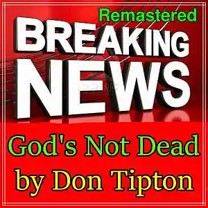 Picture for song 'God's Not Dead__Remastered' by artist 'Don Tipton'