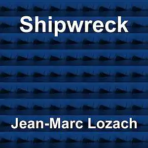 Picture for song 'Shipwreck' by artist 'Jean-Marc Lozach'