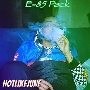 Picture for song 'E-85 Pack' by artist 'HotLikeJune'