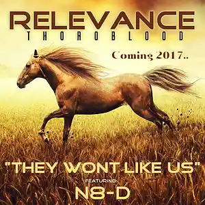 Picture for song 'They Wont Like Us Ft. N8-D - Thoroblood' by artist 'Relevance'