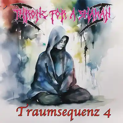 Picture for song 'Traumsequenz 4' by artist 'Throne for a Shaman'