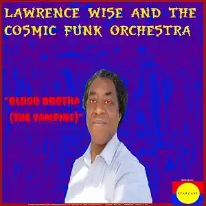 Picture for song 'Blood Brotha (The Vampire) -Single Version' by artist 'Lawrence Wise And The Cosmic Funk Orchestra OSMOS'