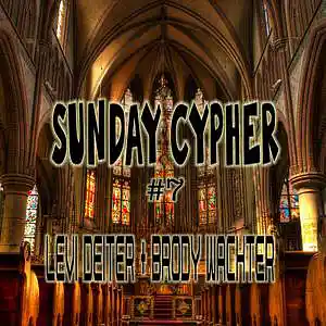 Picture for song 'SUNDAY CYPHER 7' by artist 'Levi Deiter and Brody Wachter'