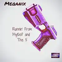 Picture for song 'Runnin' From My$elf & The 5' by artist 'MeQaNiX'