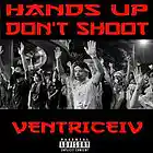 Picture for song 'HANDS UP DON'T SHOOT' by artist 'VentriceIV'