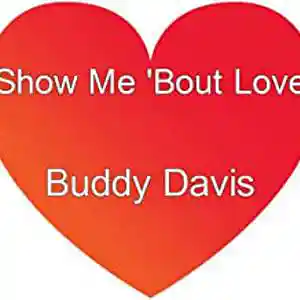 Picture for song 'Show Me 'Bout Love Buddy Davis USA' by artist 'Lonnie Ratliff'
