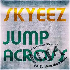 Picture for song 'Skyeez Jump Across Mixed by NJA' by artist 'Songs Mixed By NJ Anderson'
