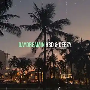 Picture for song 'DayDreamin' by artist 'DEEZY ENT'
