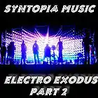 Picture for song 'Electro Exodus Part 2' by artist 'Syntopia Music'