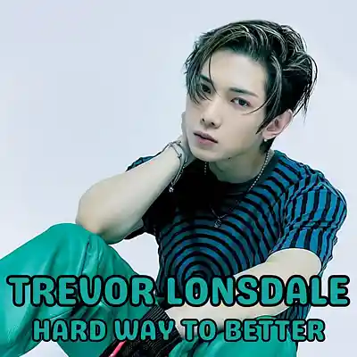 Picture for song 'Hard Way To Better' by artist 'TREVOR LONSDALE'