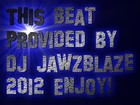 Picture for song 'jawz june 28th beat done.mp3' by artist 'DJ Jawzblaze'