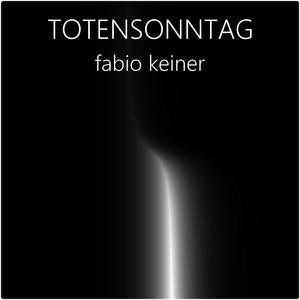 Picture for song 'totensonntag 1' by artist 'Fabio Keiner'