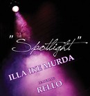 Picture for song 'SPOTLIGHT FEATURING RELLO' by artist 'ILLA IKE MURDA'