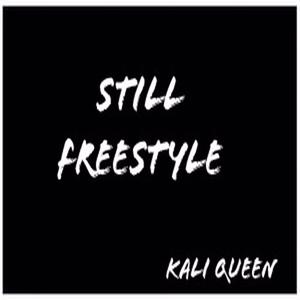 Picture for song 'Still Freestyle' by artist 'Kali Queen'