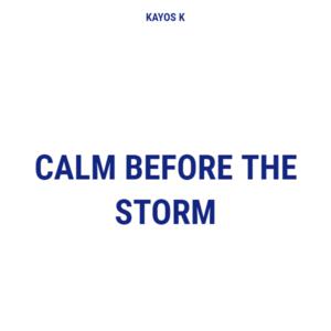 Picture for song 'Calm Before The Storm (Instrumental)' by artist 'Kayos K'