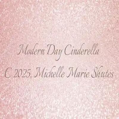 Picture for song 'Radio Edit Modern Day Cinderella' by artist 'Michelle Marie Shutes'