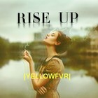 Picture for song 'Rise Up (Tagged) Prod. YellowFVR' by artist 'YellowFVR'